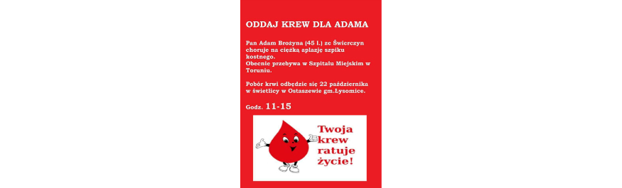 Oddaj krew dla Adama... Kliknięcie w obrazek spowoduje wyświetlenie jego powiększenia